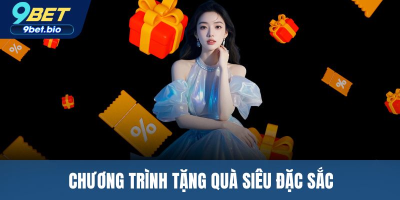 Chương trình tặng quà siêu đặc sắc