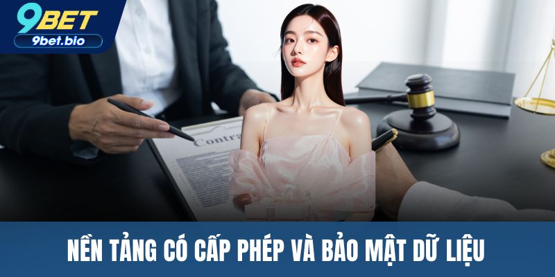 Nền tảng có cấp phép và bảo mật dữ liệu 